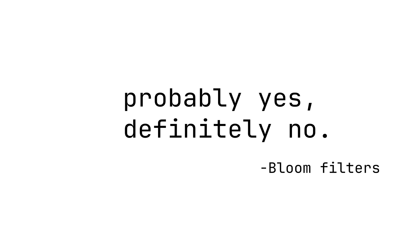 Thumbnail: Probably yes, definitely no. - Bloom filters